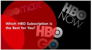 Which HBO Subscription Is Best For You?